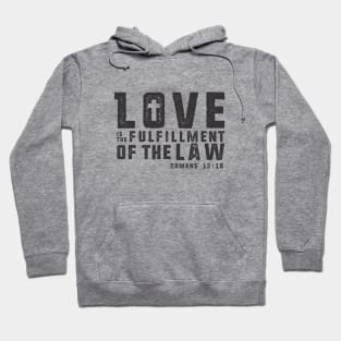 Love is the Fulfillment of the Law Hoodie